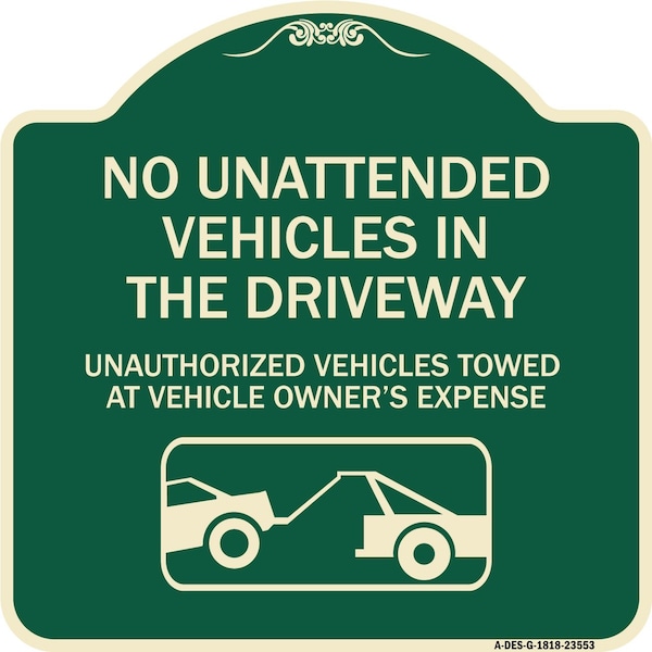 Signmission No Unattended Vehicles in the Driveway Unauthorized Vehicles Towed at Vehicle Owners, G-1818-23553 A-DES-G-1818-23553 - main